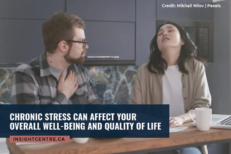 Chronic stress can affect your overall well-being and quality of life