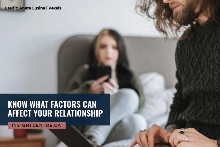 Know what factors can affect your relationship