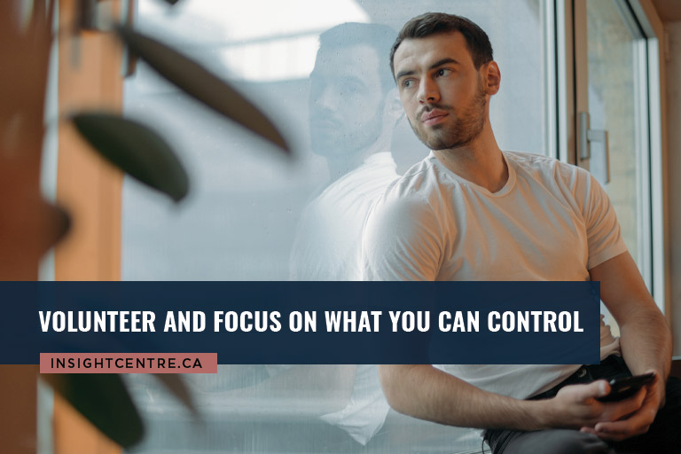 Volunteer and focus on what you can control