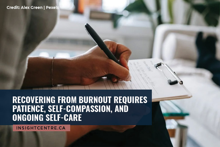 Recovering from burnout requires patience, self-compassion, and ongoing self-care