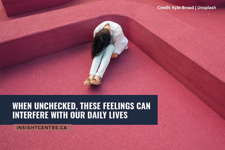 When unchecked, these feelings can interfere with our daily lives